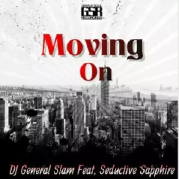 Dj General Slam - Moving On (Instrumental Mix) Ft. Seductive Sapphire